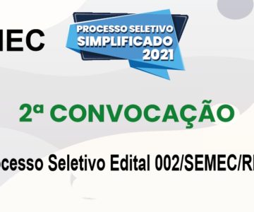 SEMEC divulga lista da segunda convocação referente ao processo seletivo Edital 002/SEMEC/RM/2021