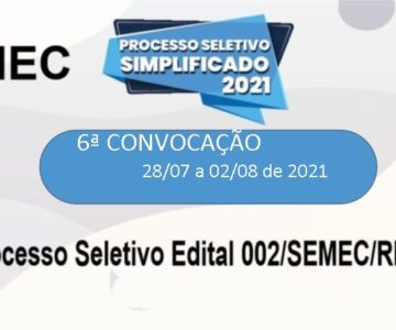 SEMEC divulga lista da sexta convocação referente ao processo seletivo Edital 002/SEMEC/RM/2021