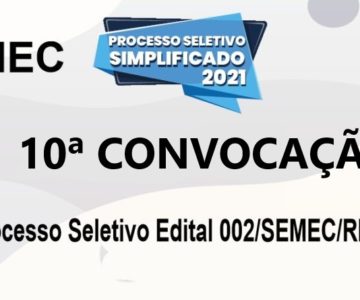 SEMEC divulga lista da décima convocação referente ao processo seletivo Edital 002/SEMEC/RM/2021