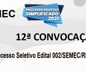 SEMEC divulga lista da décima segunda convocação referente ao processo seletivo Edital 002/SEMEC/RM/2021