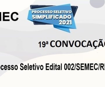 SEMEC divulga lista da décima nona convocação referente ao processo seletivo Edital 002/SEMEC/RM/2021