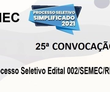 SEMEC divulga lista da vigésima quinta convocação referente ao processo seletivo Edital 002/SEMEC/RM/2021