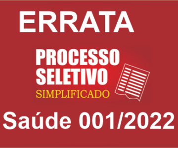 ERRATA – Seletivo Saúde 001/2022