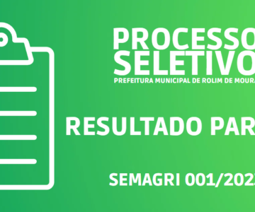 Prefeitura de Rolim de Moura divulga resultado parcial dos classificados do processo seletivo Nº 001/2023 SEMAGRI