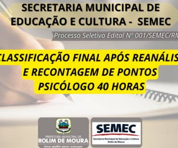 SEMEC publica classificação final do cargo psicólogo 40 horas após reanálise e recontagem de pontos do processo seletivo simplificado Edital 001/SEMEC/RM/2023