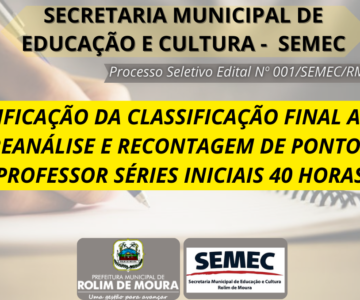 SEMEC publica retificação da classificação final do cargo pedagogo séries iniciais 40 horas após reanálise e recontagem de pontos do processo seletivo simplificado Edital 001/SEMEC/RM/2023