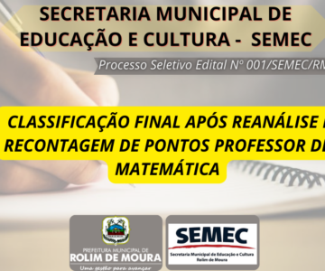 SEMEC publica classificação final do cargo Professor de Matemática após reanálise e recontagem de pontos do processo seletivo simplificado Edital 001/SEMEC/RM/2023