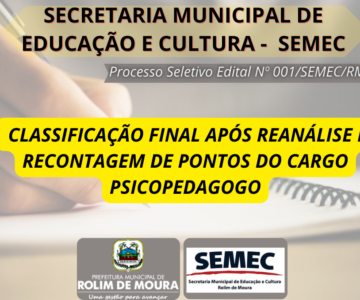 SEMEC publica classificação final do cargo Psicopedagogo após reanálise e recontagem de pontos do processo seletivo simplificado Edital 001/SEMEC/RM/2023