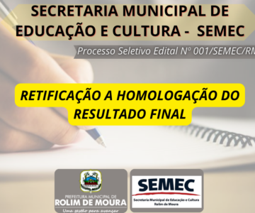 SEMEC publica retificação a homologação do resultado final do processo seletivo edital nº 001/SEMEC/RM/2023