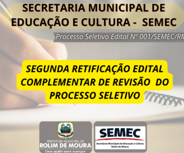 SEMEC publica segunda retificação edital complementar de revisão do processo seletivo edital nº 001/SEMEC/RM/2023