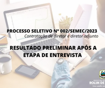 SEMEC publica resultado preliminar após a etapa de entrevista referente ao processo seletivo nº 002/2023