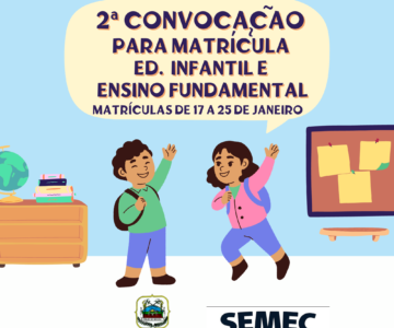 SEMEC divulga lista da segunda convocação para matrícula Educação Infantil e Ensino Fundamental | matrículas de 17 a 25 de janeiro