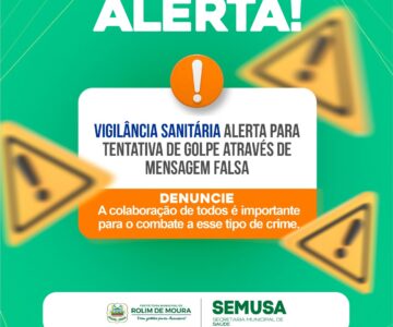 Vigilância Sanitária alerta para tentativa de golpe através de mensagem falsa