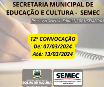 SEMEC publica décima segunda convocação referente ao processo seletivo Edital 001/SEMEC/RM/2023
