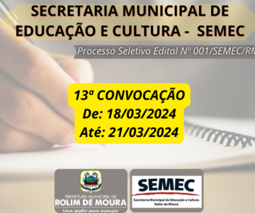 SEMEC publica décima terceira convocação referente ao processo seletivo Edital 001/SEMEC/RM/2023