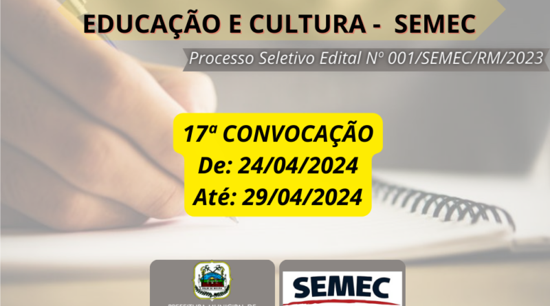 SEMEC publica décima sétima convocação referente ao processo seletivo Edital 001/SEMEC/RM/2023