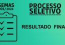 HOMOLOGAÇÃO DE RESULTADO FINAL – PROCESSO SELETIVO SEMAS / PCF Nº 01/2024
