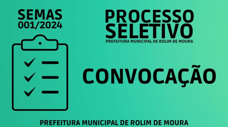 CONVOCAÇÃO DE PROCESSO SELETIVO – EDITAL SEMAS / PCF Nº 01/2024