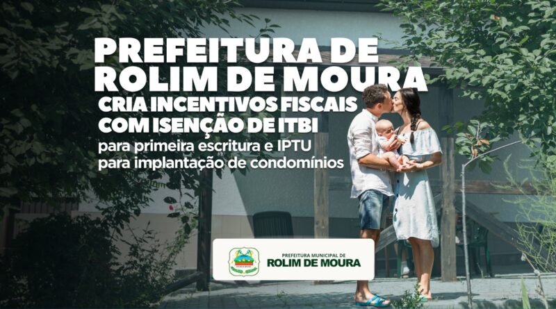 Prefeitura cria incentivos fiscais com isenção de ITBI para primeira escritura e IPTU para implantação de condomínios