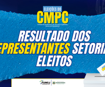 Divulgado o resultado dos representantes setoriais do Conselho Municipal de Política Cultural – CMPC