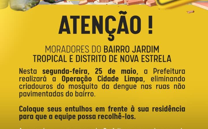 Atenção, moradores do bairro Jardim Tropical e Distrito de Nova Estrela