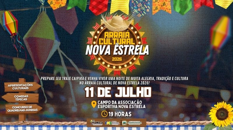 Arraiá Cultural de Nova Estrela promete uma noite de tradição, cultura e alegria