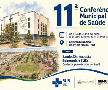 Rolim de Moura realiza 11ª Conferência Municipal de Saúde nos dias 2 e 3 de julho