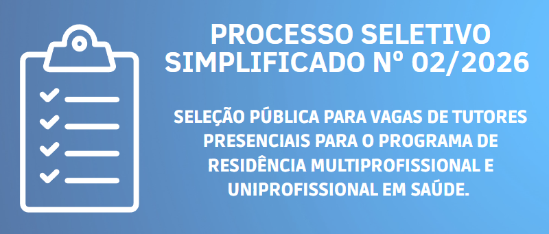 SELEÇÃO PÚBLICA PARA VAGAS DE TUTORES PRESENCIAIS PARA O PROGRAMA DE RESIDÊNCIA MULTIPROFISSIONAL E UNIPROFISSIONAL EM SAÚDE.