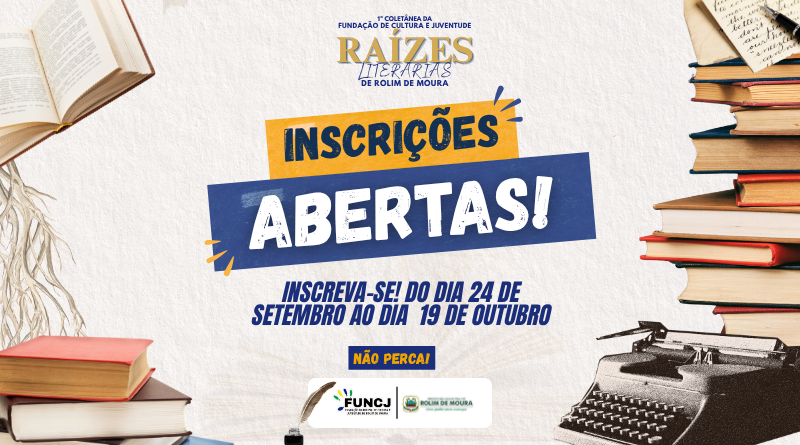 FUNCJ abre inscrições para a 1ª Coletânea da Fundação de Cultura e Juventude “Raízes Literárias” de Rolim de Moura