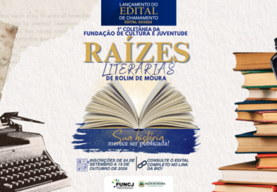 FUNCJ publica novo edital para a 1ª Coletânea da Fundação de Cultura e Juventude “Raízes Literárias de Rolim de Moura”